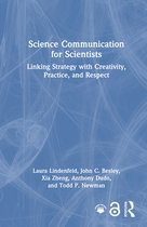 Boek: Science Communication for Scientists, Linking Strategy with Creativity, Practice, and Respect