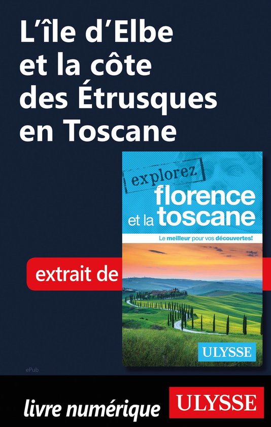 L'Ile d'Elbe et la côte des Etrusques en Toscane
