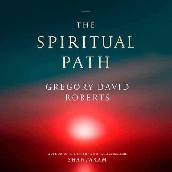 Boek "The Spiritual Path" van Gregory David Roberts, met op de voorkant een gloeiende rode zon tegen een achtergrond van donkerblauw en groen.