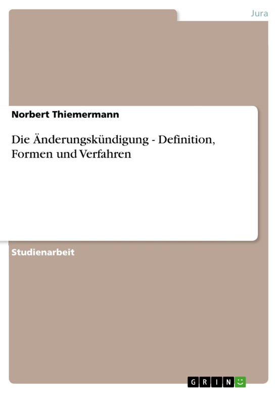 Die Änderungskündigung - Definition, Formen und Verfahren: ... - cover
