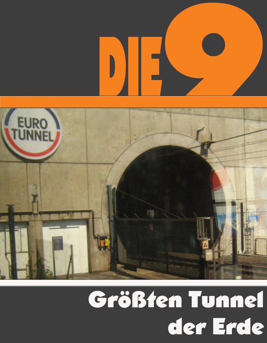 Die Neun größten Tunnel der Erde - cover