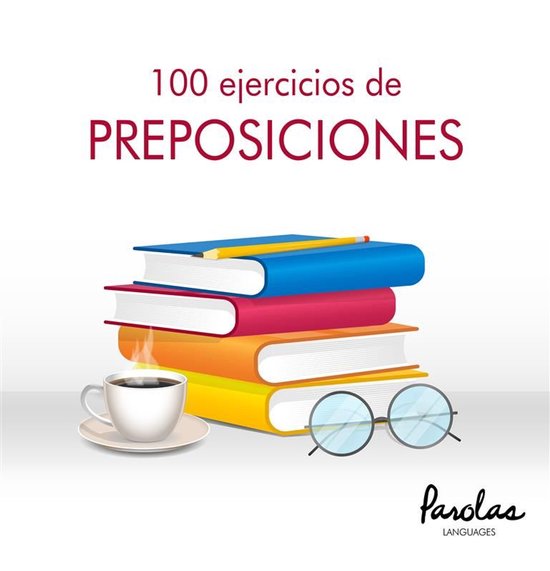 100 ejercicios de... 1 - 100 ejercicios de preposiciones - cover