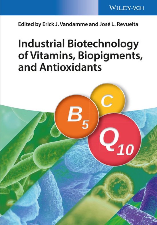 Industrial Biotechnology of Vitamins, Biopigments, and Antio ... - cover