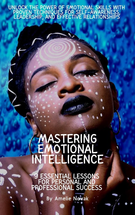 Mastering Emotional Intelligence: 9 Essential Lessons for Pe ... - cover