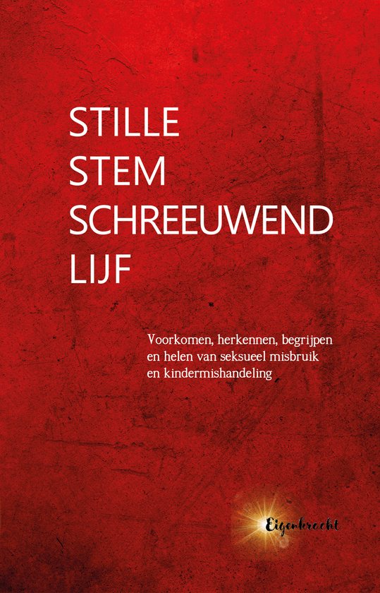 Voorkant van het boek 'Stille Stem, Schreeuwend Lijf' met de ondertitel 'Voorkomen, herkennen, begrijpen en helen van seksueel misbruik en kindermishandeling'.