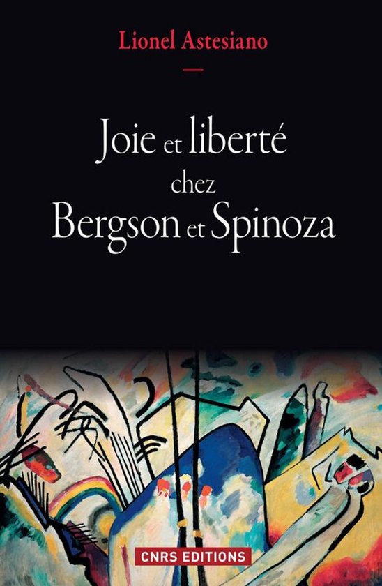 CNRS Philosophie - Joie et liberté chez Bergson et Spinoza
