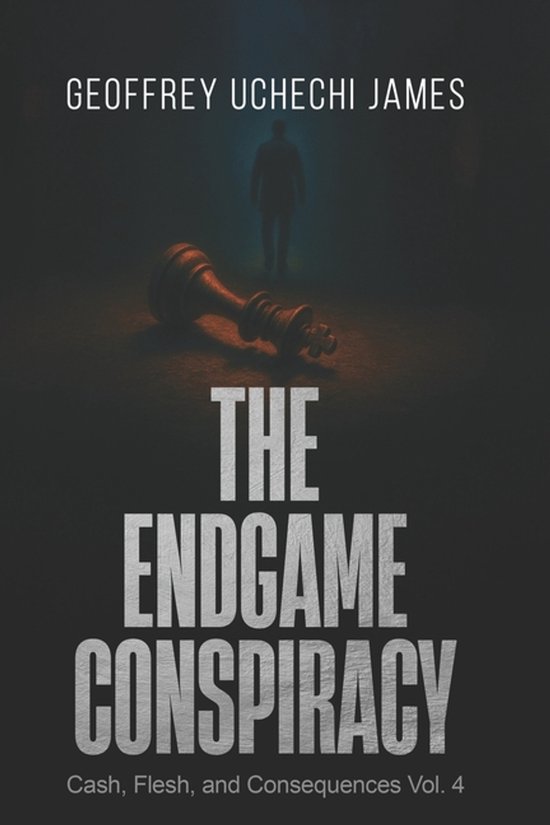 Cash, Flesh, and Consequences-The Endgame Conspiracy - cover