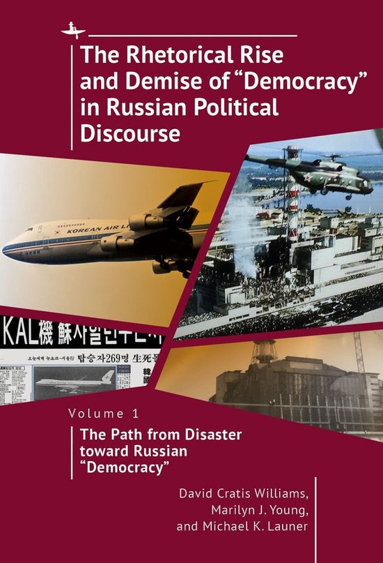 The Rhetorical Rise and Demise of “Democracy” in Russian ... - cover