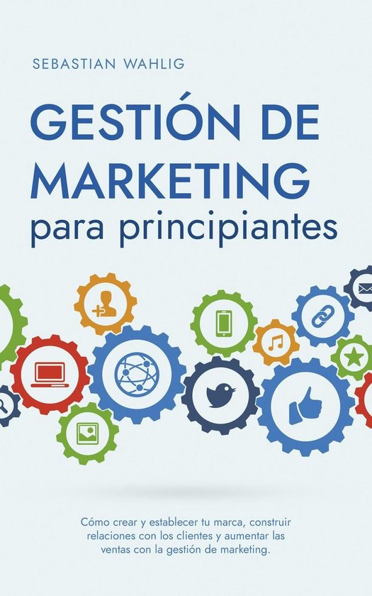 Gestión de marketing para principiantes Cómo crear y estab ... - cover