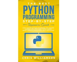 Omslag van The Best Python Programming Step-By-Step Beginners Guide Easily Master Software engineering with Machine Learning, Data Structures, Syntax, Django Object-Oriented Programming, and AI application