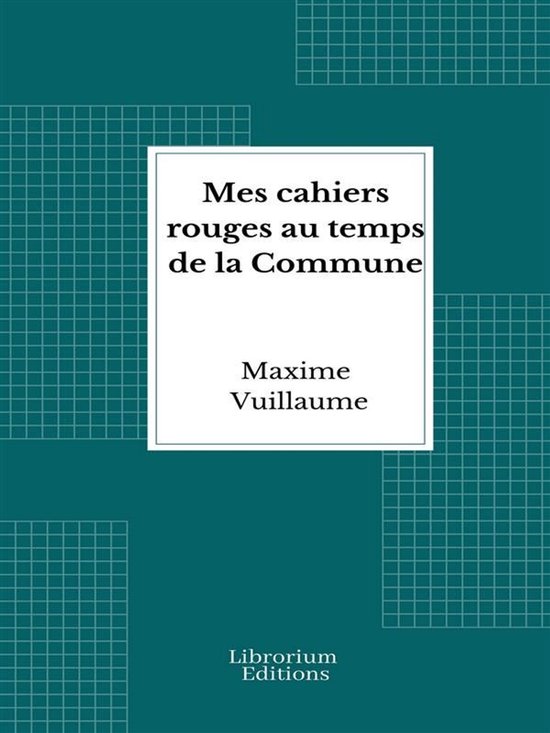 Mes cahiers rouges au temps de la Commune
