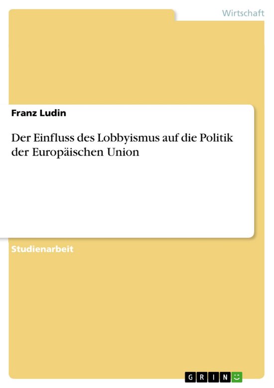 Der Einfluss des Lobbyismus auf die Politik der Europäische ... - cover