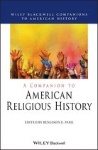 Wiley Blackwell Companions to American History - A Companion to American Religious History