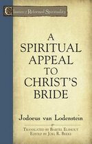 Classics of Reformed Spirituality - A Spiritual Appeal to Christ’s Bride