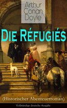 Die Réfugiés (Historischer Abenteuerroman)