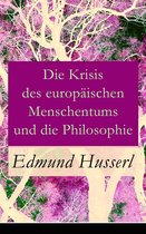 Die Krisis des europäischen Menschentums und die Philosophie - Vollständige Ausgabe