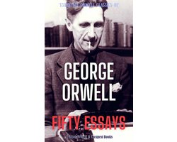 Essential Orwell Classics 3 - Fifty Essays