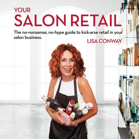 Your Salon Retail - The no-nonsense, no-hype guide to kick-a ... - cover