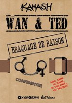 Wan & Ted - Wan & Ted - Braquage de Raison
