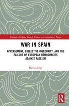 Routledge/Canada Blanch Studies on Contemporary Spain - War in Spain