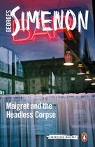 Inspector Maigret 47 - Maigret and the Headless Corpse