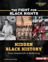 The Fight for Black Rights (Alternator Books ®) - Hidden Black History