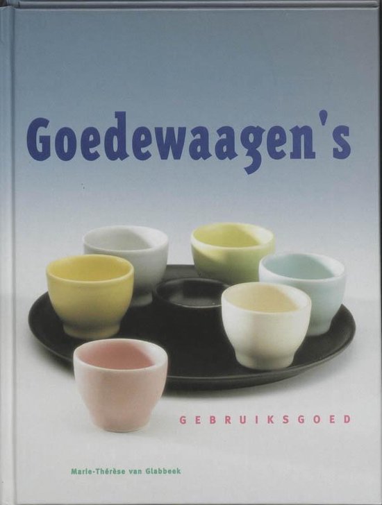 Cover van het boek 'Goedewaagen's gebruiksgoed / druk 1' van Marie-Thérèse van Glabbeek