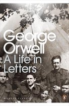 Penguin Modern Classics - George Orwell: A Life in Letters