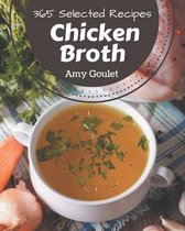 365 Selected Chicken Broth Recipes