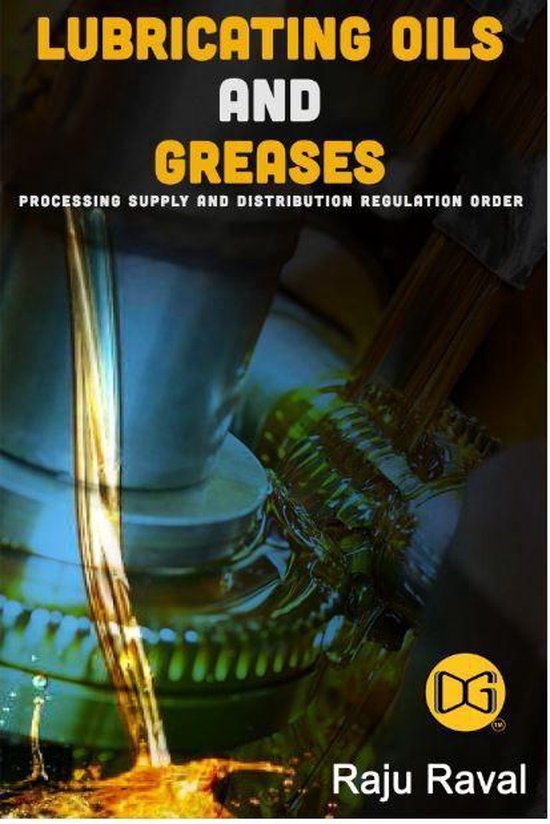 Lubricating Oils And Greases (ebook), Raju raval 9789390388127