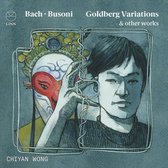 Chiyan Wong - Bach - Busoni: Goldberg Variations & Other Works (CD)