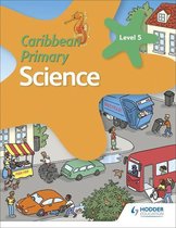 Caribbean Primary Science 5 - Caribbean Primary Science Book 5