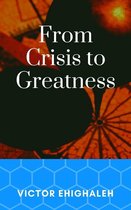 From Crisis to Greatness