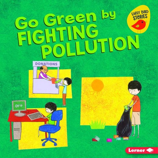 Go Green (Early Bird Stories ™) - Go Green by Fighting Pol ... - cover