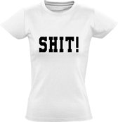 Shit Dames t-shirt | grappig | cadeau | Wit