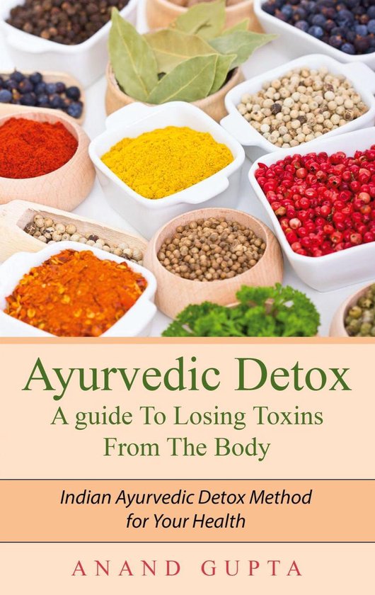 Ayurvedic Detox - A guide To Losing Toxins From The Body - cover