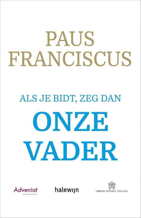 Als je bidt, zeg dan Onze Vader