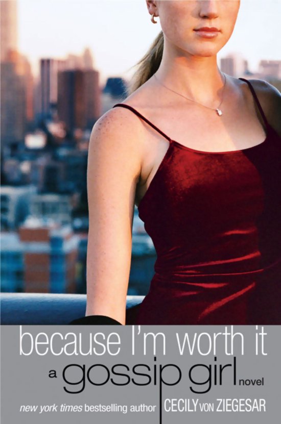 Gossip Girl 4 - Gossip Girl: Because I'm Worth it - cover
