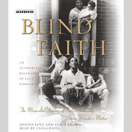 Boekomslag 'Blind Faith', biografie van Lula Hardaway, moeder van Stevie Wonder, met een zwart-witfoto van een vrouw die een baby vasthoudt, met drie kinderen op een trap.