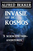 Invasie uit de kosmos: 3 sciencefiction-avonturen