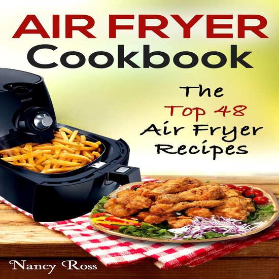 Air Fryer Cookbook: The Top 48 Air Fryer Recipes - cover