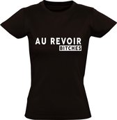 Aurevoir bitches Dames t-shirt | Frans | Frankrijk | relatie | gezeik  | grappig | cadeau | Zwart
