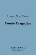 Barnes & Noble Digital Library - Comic Tragedies (Barnes & Noble Digital Library)