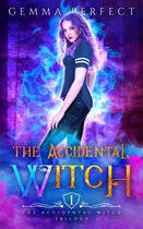 The Accidental Witch Trilogy 1 - The Accidental Witch