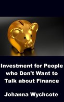 Investment for People who Don't Want to Talk about Finance
