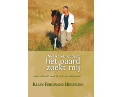 Niet ik zoek het paard, het paard zoekt mij