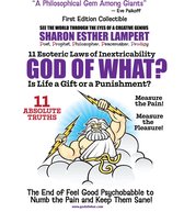 God of What? 11 Esoteric Laws of Inextricability - Q: Life: Gift or Punishment? : A Gift of Genius