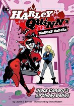 Harley Quinn's Madcap Capers- Black Canary's Birthday Ballad