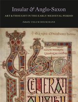 Insular & Anglo-Saxon Art and Thought in the Early Medieval Period