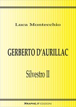 Techne [saggistica] - Gerberto d’Aurillac. Silvestro II